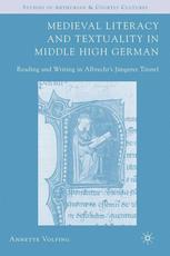 Medieval literacy and textuality in Middle High German : reading and writing in Albrecht's Jüngerer Titurel