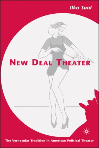 New Deal theater : the vernacular tradition in American political theater