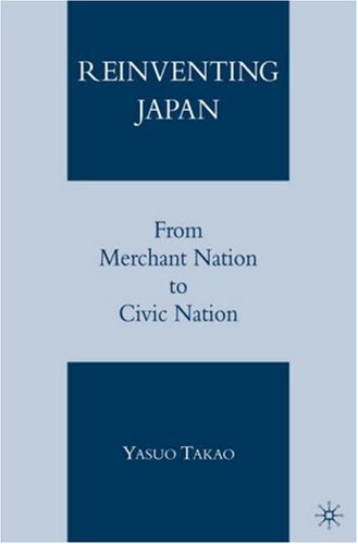 Reinventing Japan : from merchant nation to civic nation