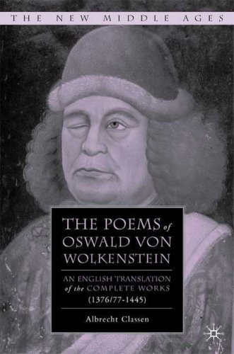 The Poems of Oswald Von Wolkenstein: An English Translation of the Complete Works (1376/77&ndash;1445) (The New Middle Ages)