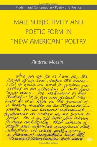 Male Subjectivity and Poetic Form in &quot;New American&quot; Poetry