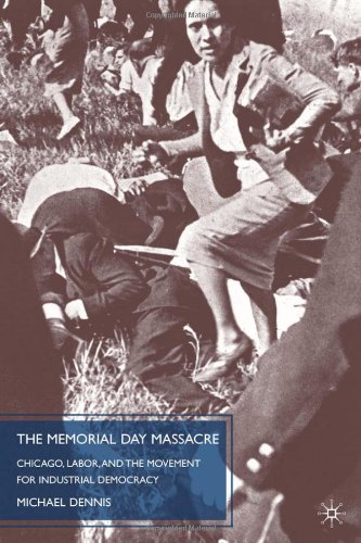 The Memorial Day Massacre and the Movement for Industrial Democracy