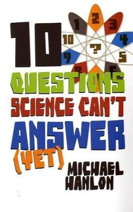 10 Questions Science Can't Answer (Yet)