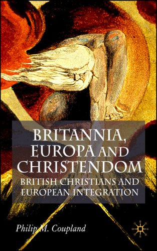 Britannia, Europa and Christendom British Christians and European Integration