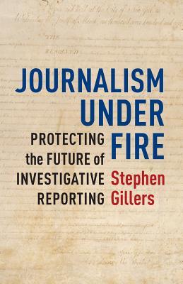 Journalism Under Fire