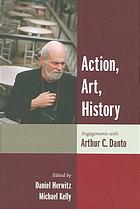 Action, Art, History