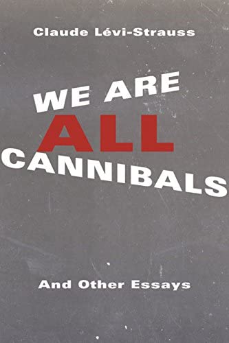 We Are All Cannibals