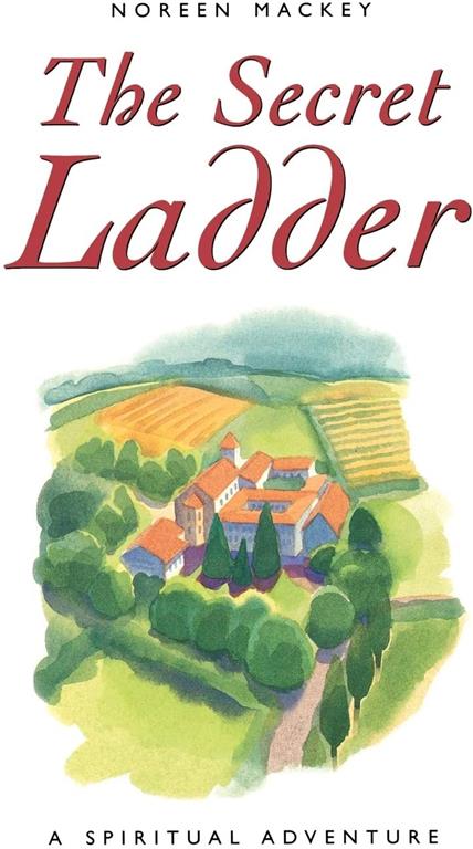 The Secret Ladder: A Spiritual Adventure