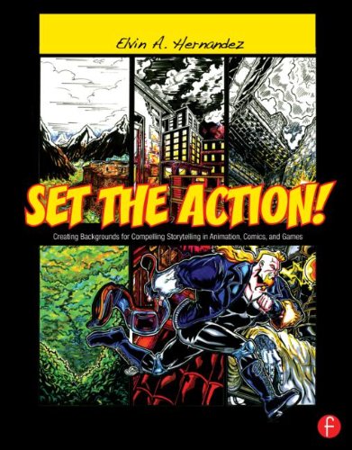 Set the action! : creating backgrounds for compelling storytelling in animation, comics, and games