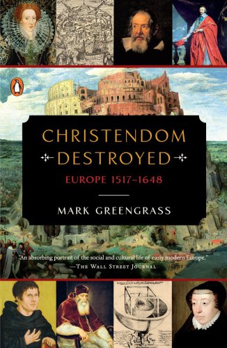 Christendom destroyed : Europe 1517-1648