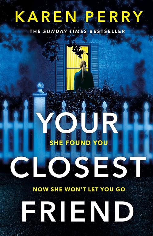 Your Closest Friend: She found you. Now she won't let you go. The unputdownable thriller you won't be able to resist