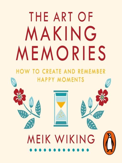 The Art of Making Memories