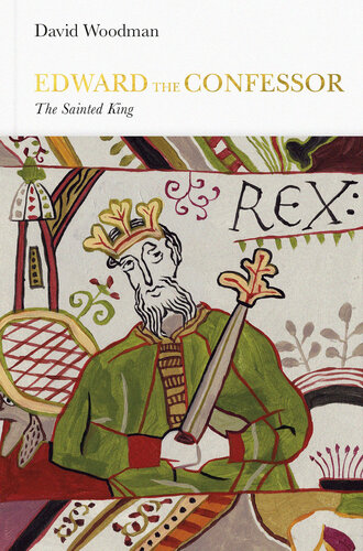 Edward the Confessor : the sainted king