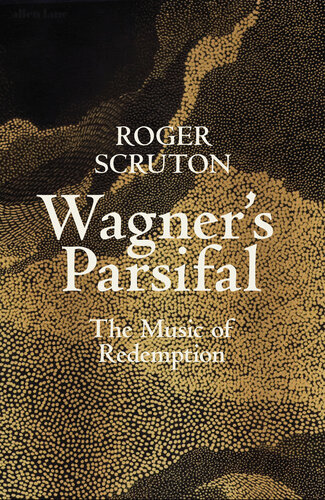 Wagner's Parsifal : the music of redemption