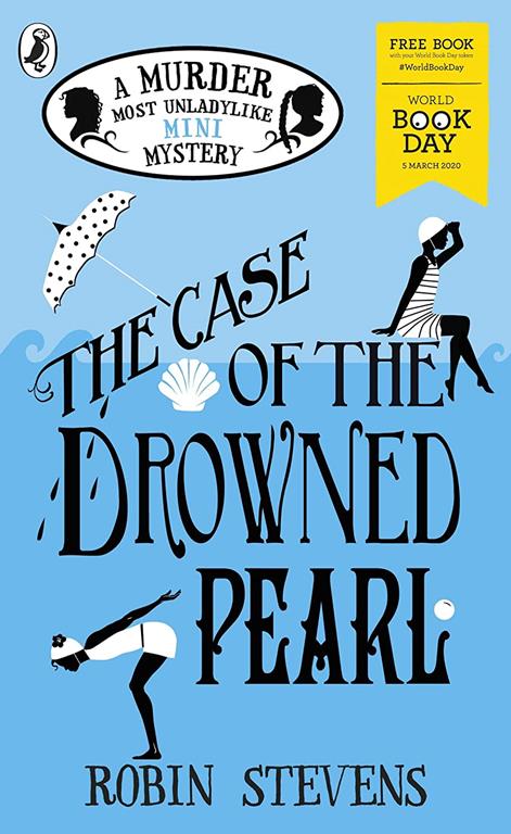 The Case of the Drowned Pearl: A Murder Most Unladylike Mini-Mystery: World Book Day 2020