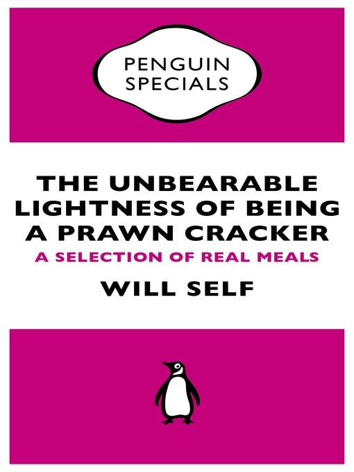 The Unbearable Lightness of Being a Prawn Cracker (Penguin Specials)