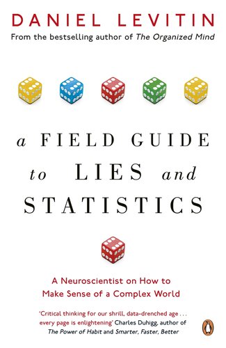 A Field Guide to Lies and Statistics