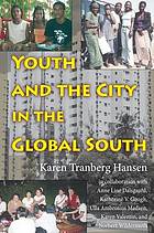 Youth and the City in the Global South Youth and the City in the Global South