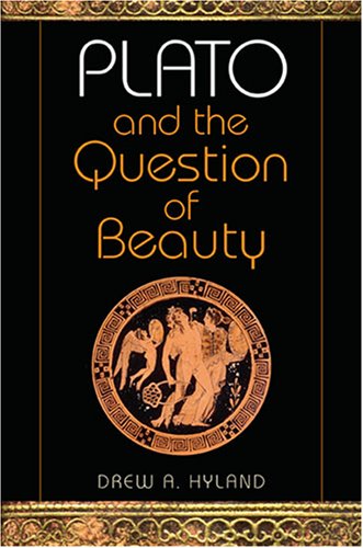 Plato and the Question of Beauty Plato and the Question of Beauty