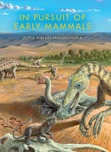 In Pursuit of Early Mammals in Pursuit of Early Mammals