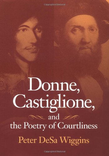 Donne, Castiglione and the Poetry of Courtliness