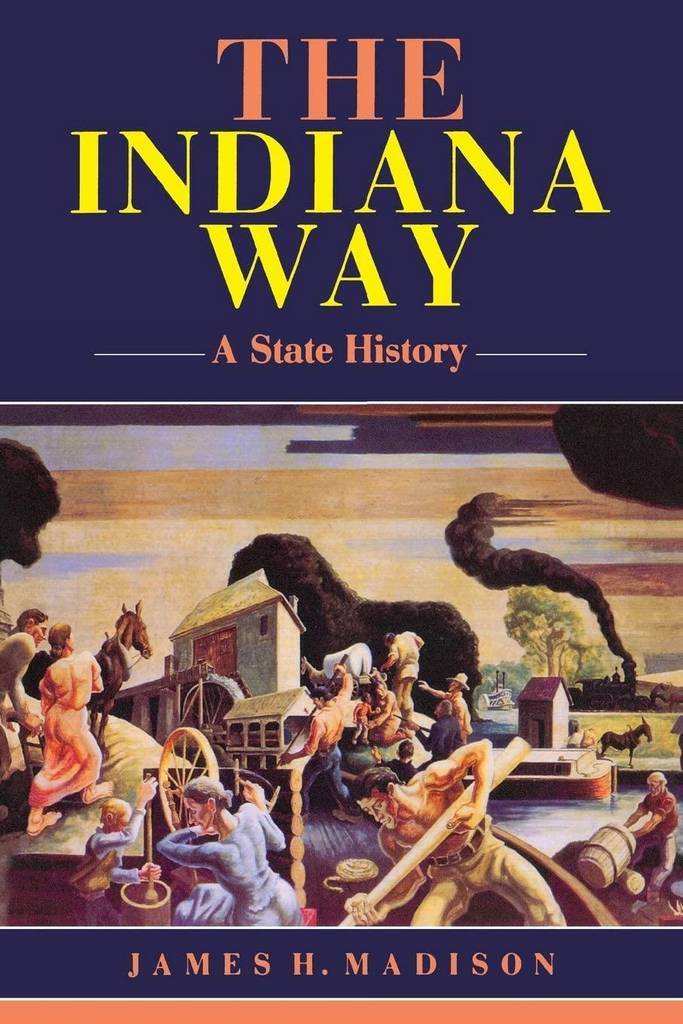 The Indiana Way: A State History