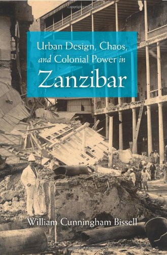 Urban Design, Chaos, and Colonial Power in Zanzibar