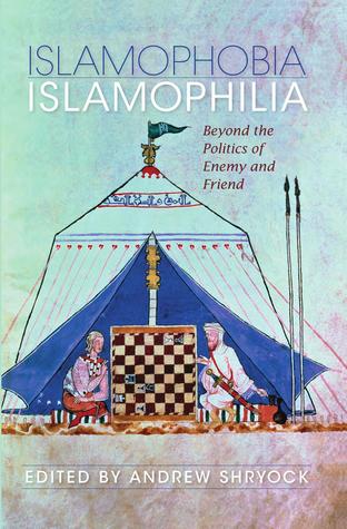 Islamophobia/Islamophilia