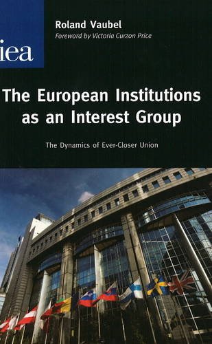 The European Institutions as an Interest Group (Hobart Paper)