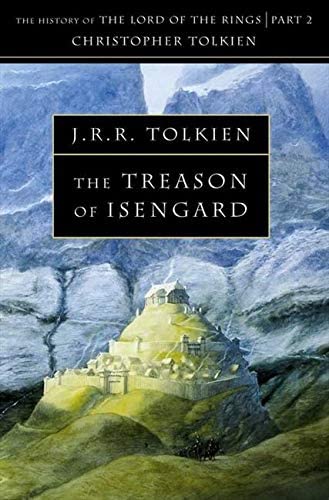 The Treason of Isengard: The History of the Lord of the Rings, Part 2 (The History of Middle-Earth, Vol. 7)