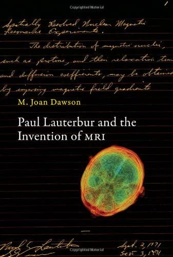Paul Lauterbur and the Invention of MRI (The MIT Press)
