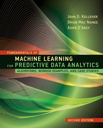 Fundamentals of Machine Learning for Predictive Data Analytics, Second Edition