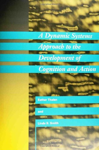 A Dynamic Systems Approach To The Development Of Cognition And Action