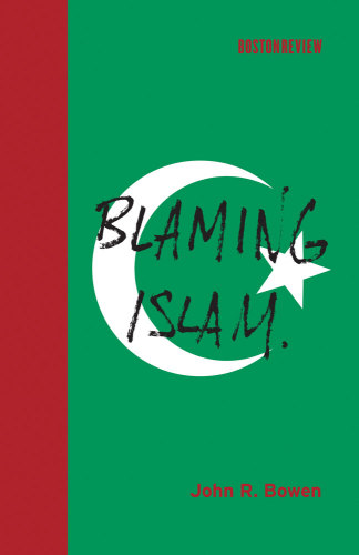 Blaming Islam (A Boston Review Book)