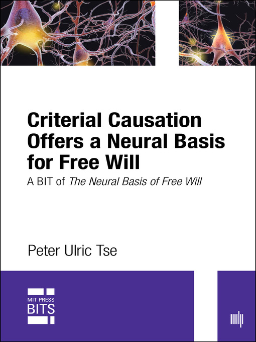 Criterial Causation Offers a Neural Basis for Free Will