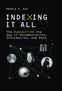 Indexing It All: The Subject in the Age of Documentation, Information, and Data