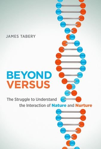 Beyond versus : the struggle to understand the interaction of nature and nurture