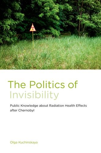 The politics of invisibility : public knowledge about radiation health effects after Chernobyl