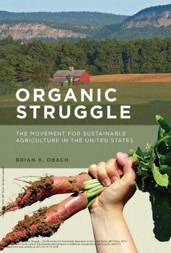 Organic struggle : the movement for sustainable agriculture in the United States