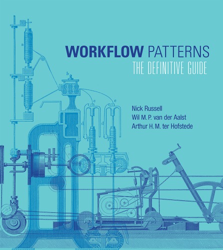 Workflow patterns : the definitive guide