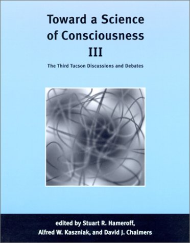 Toward a Science of Consciousness III