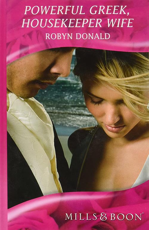 Powerful Greek, Housekeeper Wife (Mills &amp; Boon Hardback Romance)