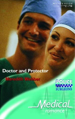 DOCTOR AND PROTECTOR (MEDICAL ROMANCE S.)