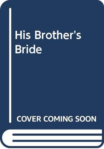 His Brother's Bride (Mills &amp; Boon Special Releases)