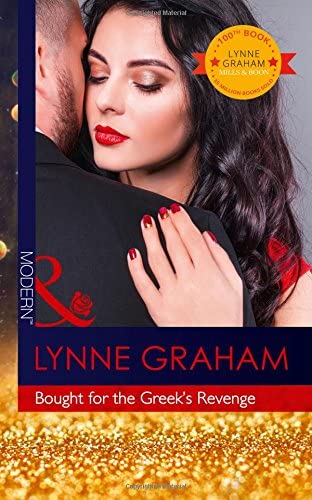 Bought For The Greek's Revenge: The 100th Seductive Romance from This Bestselling Author