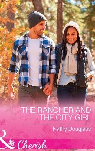 The Rancher And The City Girl (Sweet Briar Sweethearts)