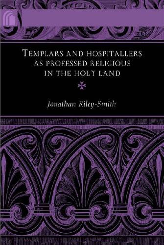 Templars and Hospitallers as Professed Religious in the Holy Land