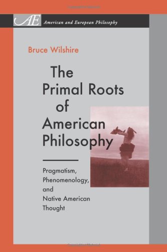 The Primal Roots of American Philosophy