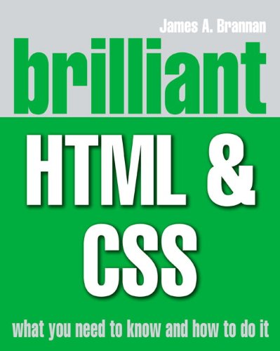 Brilliant HTML and CSS. by James A. Brannan