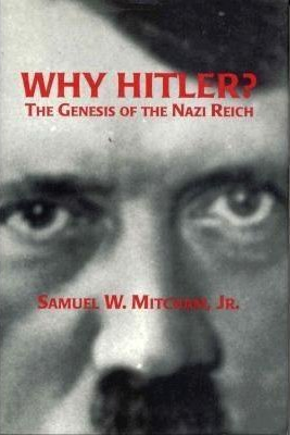 Why Hitler? The Genesis of the Nazi Reich